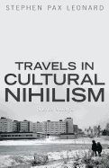 Travels in Cultural Nihilism: Some Essays