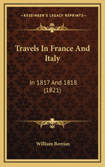 Travels in France and Italy: In 1817 and 1818 (1821)