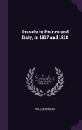 Travels in France and Italy, in 1817 and 1818