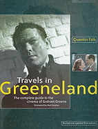 Travels in Greeneland: The Complete Guide to the Cinema of Graham Greene