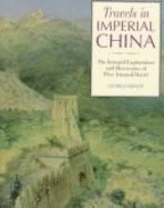 Travels in Imperial China: Explorations and Discoveries of Pere David - Bishop, George
