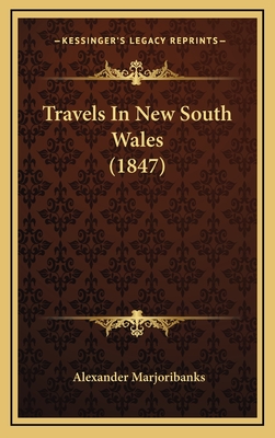 Travels in New South Wales (1847) - Marjoribanks, Alexander