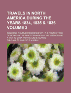 Travels in North America During the Years 1834, 1835, & 1836: Including a Summer Residence With the Pawnee Tribe of Indians, in the Remote Prairies of the Missouri; and a Visit to Cuba and the Azore Islands; Volume 2
