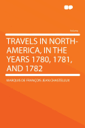 Travels in North-America, in the Years 1780, 1781, and 1782