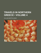 Travels in Northern Greece; Volume 4