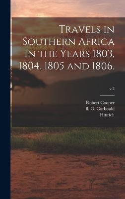 Travels in Southern Africa in the Years 1803, 1804, 1805 and 1806; v.2 - Lichtenstein, Hinrich 1780-1857, and Plumptre, Anne 1760-1818 (Creator), and Swaine, John 1775-1860 (Creator)