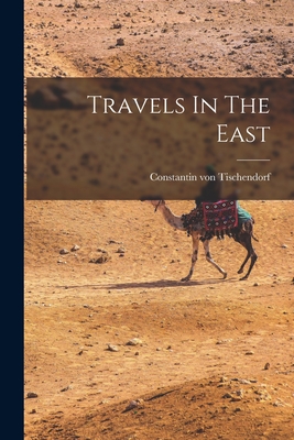 Travels In The East - Tischendorf, Constantin Von