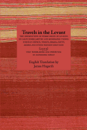 Travels in the Levant: The Observations of Pierre Belon of Le Mans on Many Singularities and Memorable Things Found in Greece, Turkey, Judaea