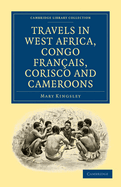 Travels in West Africa, Congo Franais, Corisco and Cameroons