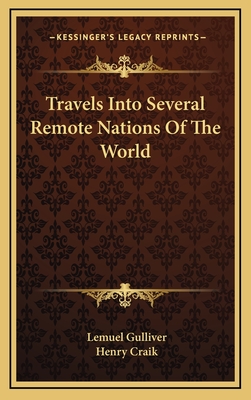 Travels Into Several Remote Nations of the World - Gulliver, Lemuel, and Craik, Henry, Sir (Foreword by)