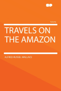 Travels on the Amazon