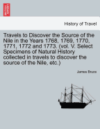 Travels to Discover the Source of the Nile: in the Years 1768, 1769, 1770, 1771, 1772, and 1773
