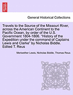 Travels to the Source of the Missouri River, Across the American Continent to the Pacific Ocean, by Order of the U.S. Government 1804-1806. New Edition. Vol. II.