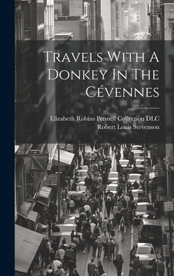 Travels With A Donkey In The Cvennes - Stevenson, Robert Louis (Creator), and Elizabeth Robins Pennell Collection ( (Creator)