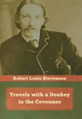 Travels with a Donkey in the Cevennes - Stevenson, Robert Louis