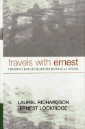 Travels with Ernest: Crossing the Literary/Sociological Divide - Richardson, Laurel, and Lockridge, Ernest