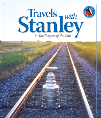 Travels with Stanley - The Keepers of the Cup, and The Hockey Hall of Fame