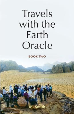 Travels with the Earth Oracle - Book Two - Smith, M