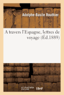? Travers l'Espagne, Lettres de Voyage