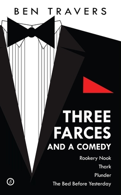 Travers: Three Farces and a Comedy - Travers, Ben