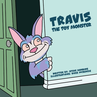 Travis the Toy Monster - Hankins, Steve, and McKenzie, Ross (Illustrator)