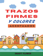 Trazos Firmes Y Colores Acentuados:  para colorear y afianzar el delineado; para nios de 0 a 5 aos!