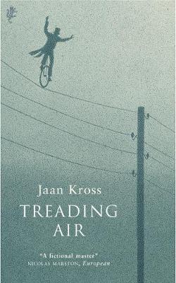 Treading Air - Kross, Jaan, and Dickens, Eric (Translated by)