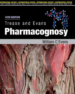 Trease and Evans Pharmacognosy, International Edition - Evans, William Charles, BPharm, BSc, PhD, DSc