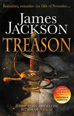 Treason: the gripping thriller for fans of BBC TV series GUNPOWDER - Jackson, James