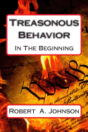Treasonous Behavior: In the Beginning