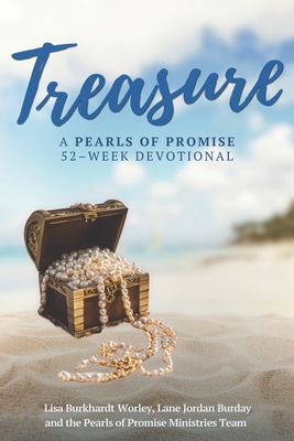 Treasure: A Pearls of Promise 52-Week Devotional - Burday, Lane Jordan, and Ministry Team, The Pearls of Promise, and Worley, Lisa Burkhardt