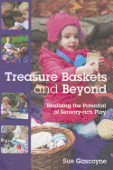 Treasure Baskets and Beyond: Realizing the Potential of Sensory-rich Play