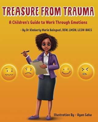 Treasure From Trauma: A Children's Guide to Work Through Emotions - Bainguel, Dsw Lmsw