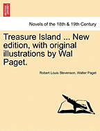 Treasure Island ... New Edition, with Original Illustrations by Wal Paget.