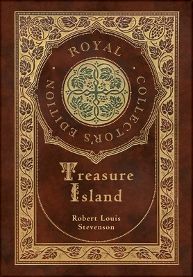 Treasure Island (Royal Collector's Edition) (Illustrated) (Case Laminate Hardcover with Jacket) - Stevenson, Robert Louis