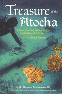 Treasure of the Atocha: A Four Hundred Million Dollar Archaeological Adventure - Mathewson, R Duncan