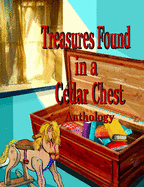 Treasures Found in a Cedar Chest: Anthology of Creative Minds Writers' Group