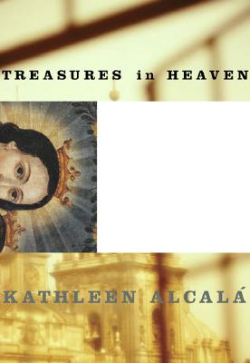 Treasures in Heaven - Alcala, Kathleen