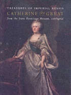 Treasures of Imperial Russia: Catherine the Great - Booth-Clibborn, Edward (Editor)