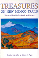 Treasures on New Mexico Trails: A Guide to New Deal Art and Architecture