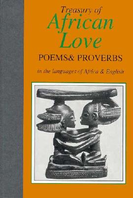 Treasury of African Love Poems, Quotations, and Proverbs - Nicholas, Awde, and Awde, Nicholas (Editor)