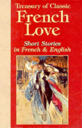 Treasury of Classic French Love Short Stories in French and English