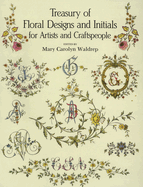Treasury of Floral Designs and Initials for Artists and Craftspeople