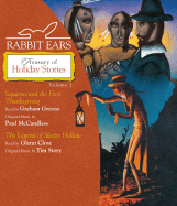 Treasury of Holiday Stories: Squanto and the First Thanksgiving: The Legend of Sleepy Hollow - Rabbit Ears, and Greene, Graham (Read by), and Close, Glenn (Read by)