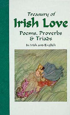 Treasury of Irish Love Poems, Proverbs & Triads in Irish and English - Rosenstock, Gabriel (Editor)