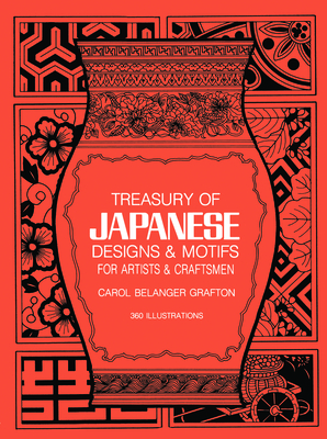 Treasury of Japanese Designs and Motifs for Artists and Craftsmen - Grafton, Carol Belanger (Editor)