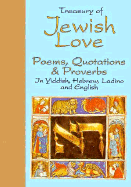 Treasury of Jewish Love: Poems, Quotations & Proverbs in Hebrew Yiddish, Ladino, and English