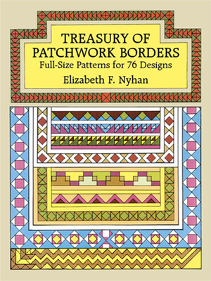 Treasury of Patchwork Borders: Full-Size Patterns for 76 Designs - Nyhan, Elizabeth F