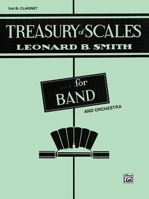 Treasury of Scales for Band and Orchestra: 2nd B-Flat Clarinet - Smith, Leonard B