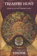 Treasyre Hunt: Book III of the Turning Cycle